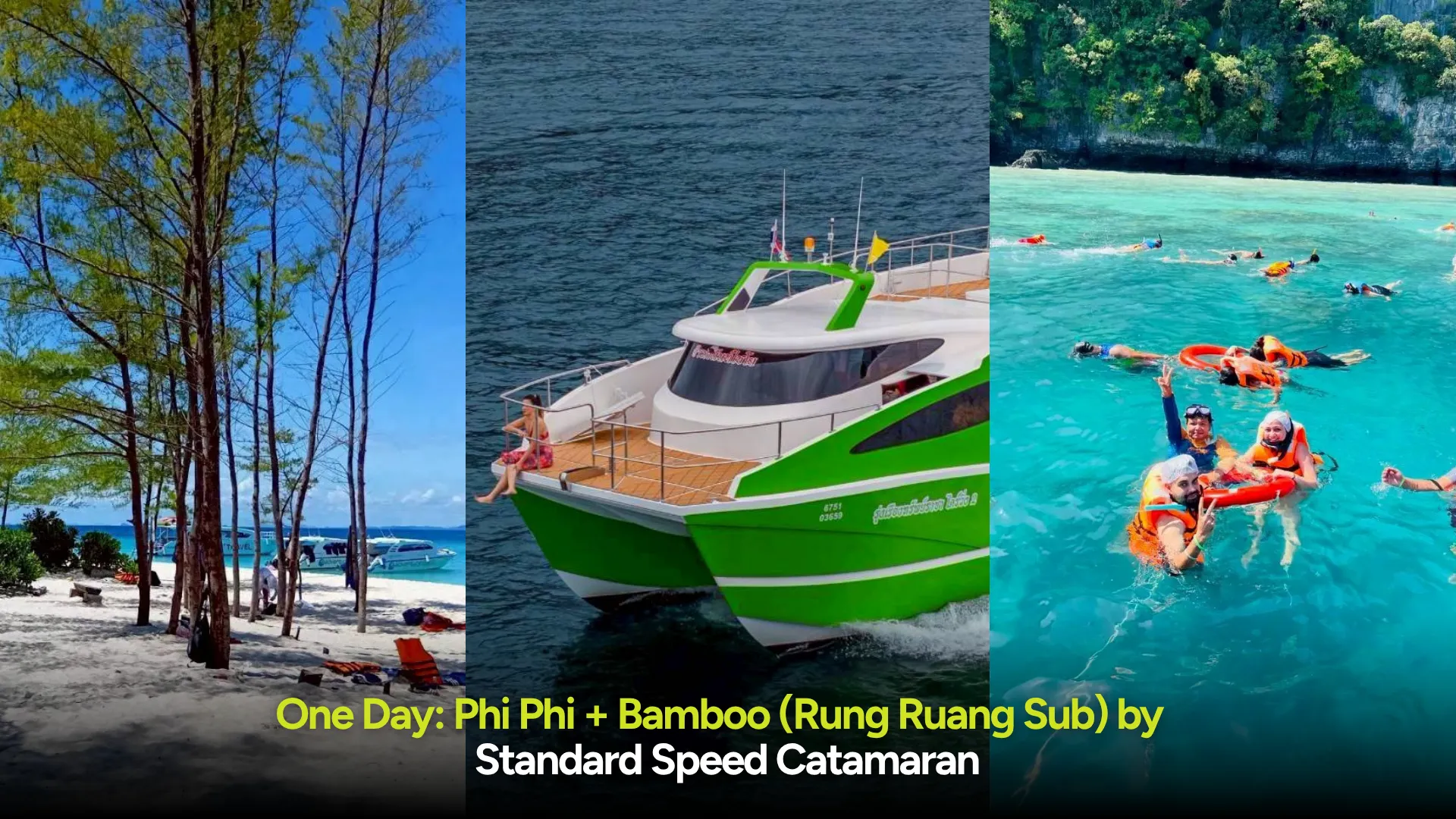 One Day Phi Phi + Bamboo (Rung Ruang Sub) by Standard Speed Catamaran